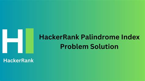 Small Triangles, Large Triangles in C – <b>Hacker Rank</b> <b>Solution</b>. . Palindromic sequence hackerrank solution